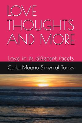 LOVE THOUGHTS AND MORE: Love in its different facets (Reflections and romanticism)
