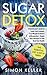 Sugar Detox: A Nutritionist...
