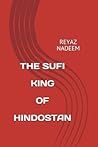 THE SUFI KING OF HINDOSTAN THE SUFI KING OF HINDOSTAN