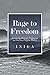 Rage to Freedom by Iniga