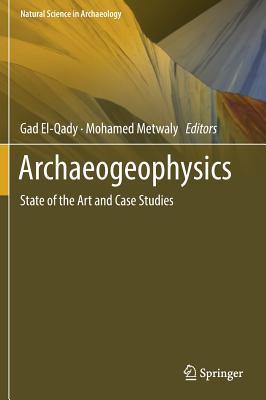 Archaeogeophysics: State of the Art and Case Studies (Natural Science in Archaeology)