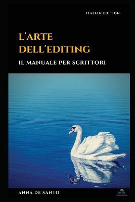 L'arte dell'editing: Il manuale per scrittori (Guide e manuali) (Italian Edition)