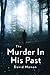 The Murder in His Past: A Peak District murder mystery