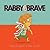 Rabby the Brave by Patrick Guest