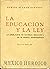 La Educación y la Ley, La l...
