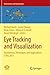 Eye Tracking and Visualization: Foundations, Techniques, and Applications. ETVIS 2015 (Mathematics and Visualization)