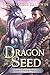 Dragon Seed (Archemi Online, #1)