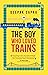 The Boy Who Loved Trains