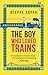 The Boy Who Loved Trains by Deepak Sapra