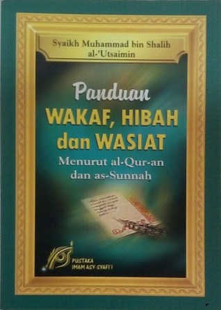 Panduan Wakaf, Hibah, dan Wasiat Menurut al-Qur'an dan as-Sunnah