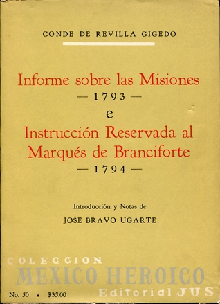 Informe sobre las Misiones, 1793, e Instrucción Reservada al Marqués de Branciforte, 1794