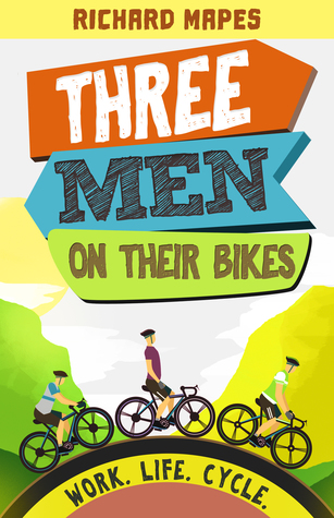 Three Men On Their Bikes (Kindle Edition)