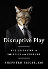 Disruptive Play by Shepherd  Siegel