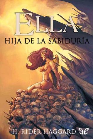 Portada de Ella. Hija de la sabiduría ., de Henry Rider Haggard