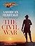 The American Heritage Picture History of The Civil War