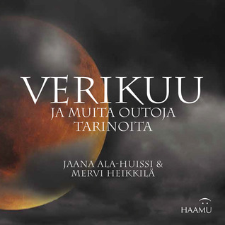 Verikuu - ja muita outoja tarinoita (Paperback)