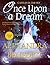 Once Upon a Dream: Volume I (A Castles in the Sky Collection)