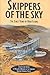 Skippers of the Sky by William J. Wheeler