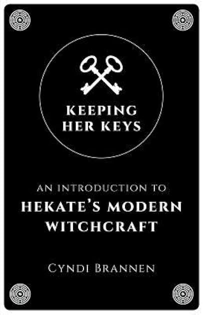 Keeping Her Keys: An Introduction To Hekate's Modern Witchcraft