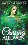 Chasing Aledwen by Laura Greenwood
