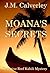 Moana's Secrets by J.M. Calverley