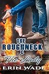 The Roughneck & the Lady The Roughneck & the Lady