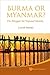 Burma Or Myanmar? The Struggle For National Identity