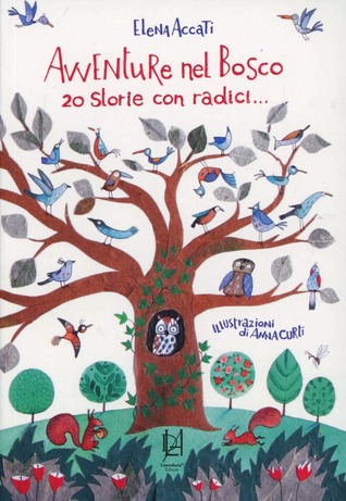 Avventure nel bosco: 20 storie con radici...