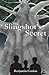 The Slingshot's Secret by Benjamin Conlon The Slingshot's Secret by Benjamin Conlon