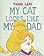 My Cat Looks Like My Dad