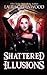 Shattered Illusions: A Paranormal Reverse Harem (Ashryn Barker)
