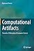 Computational Artifacts: Towards a Philosophy of Computer Science (Theory and Applications of Computability)