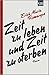 Zeit zu leben und Zeit zu sterben: Roman (German Edition)