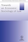Towards an Economic Sociology of Law