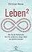 Leben²: Wie Sie mit Mathematik Ihre Ehe verbessern, länger leben und glücklich werden (German Edition)