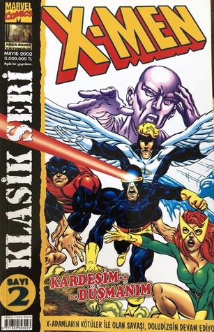 X-Men Klasik Seri Sayı 2: Kardeşim.. Düşmanım.. (X-Men Klasik Seri, #2)