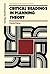 Critical Readings in Planning Theory: Urban and Regional Planning Series