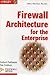 Firewall Architecture for the Enterprise