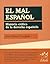 El mal español: Historia critica de la derecha española