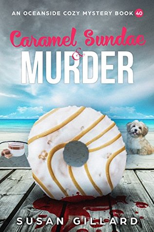 Caramel Sundae & Murder (An Oceanside Cozy Mystery #40)