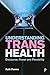 Understanding Trans Health: Discourse, Power and Possibility