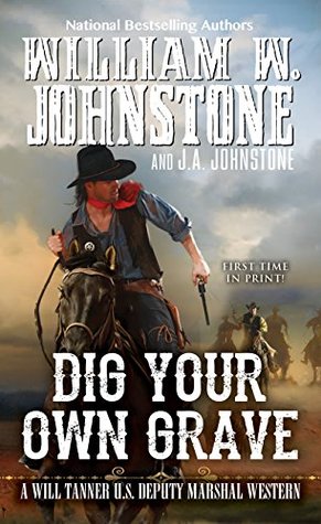 William W Johnstone Dig Your Own Grave - Book 5