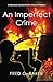 An Imperfect Crime