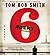 Agent 6 by Tom Rob Smith Agent 6 by Tom Rob Smith