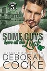 Some Guys Have All the Luck by Deborah Cooke