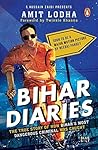 Bihar Diaries: The True Story of How Bihar's Most Dangerous Criminal Was Caught Book cover for Bihar Diaries: The True Story of How Bihar's Most Dangerous Criminal Was Caught
