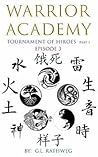 Tournament of Hiroes Part 1 (Warrior Academy #3)