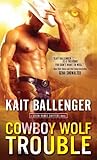 Cowboy Wolf Trouble by Kait Ballenger