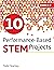 10 Performance-Based STEM P...