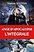 Anges d'apocalypse: L'intég...
